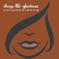 Deep & Glorious - Vol. Sienna