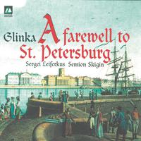 Glinka: A Farewell To St. Petersburg