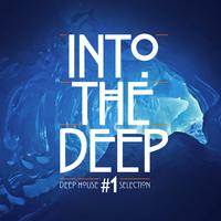 Into The Deep #1 - Deep House Selection