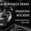 Ainur Davletov - Pandora Rockers (Ilya Ryabov Remix)