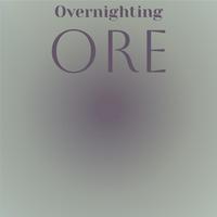 Overnighting Ore