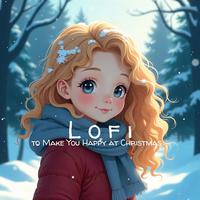 Lofi to Make You Happy at Christmas