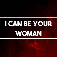 I Can Be Your Woman
