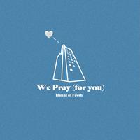 We Pray -for you- (feat. Sarah Hemi, RYUCHELL, KAZUO, maco marets, Celeina Ann, Jacob Sigman, BUGS, Young Dalu, FellNanD, 6B & Tatusya Iida)