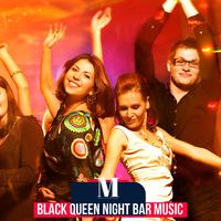 Black Queen Night Bar Music