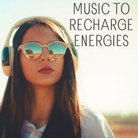 Music to Recharge Energies