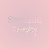 Somatic Redeploy