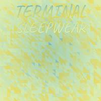 Terminal Sleepwear