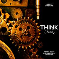 Think Tank 2 - Weirdo Beats and Electronic Arthouse Miniatures for Documentary & Innovation Bizarre