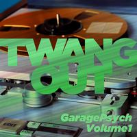 Twang Out: Garage Psych, Vol. 1