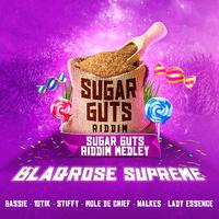 Sugar Guts Riddim Medley (Blaqrose Supreme)