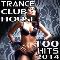 Trance Club House 100 Top Hits 2014