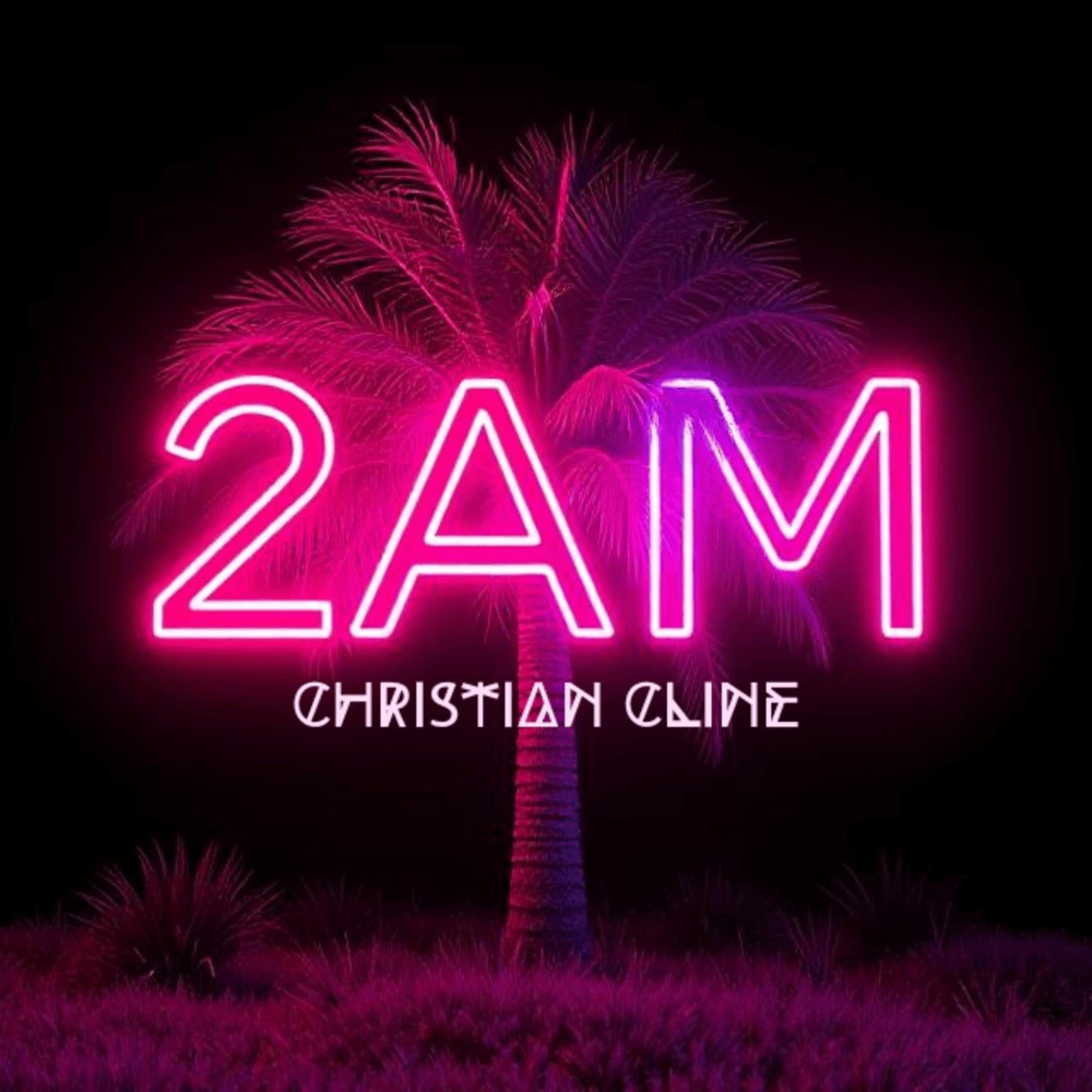 2AM (feat. Christian Cline)