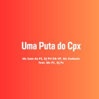 Uma Puta do Cpx