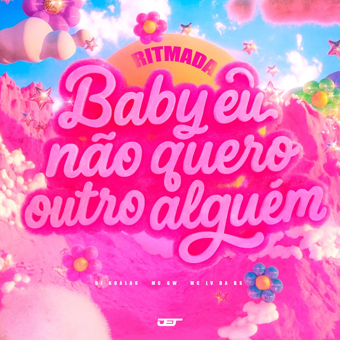 RITMADA BABY EU NÃO QUERO OUTRO ALGUÉM