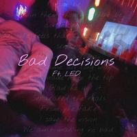 Bad Decisions