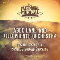 Les idoles de la musique sud-américaine : Abbe Lane and The Tito Puente Orchestra, Vol. 1