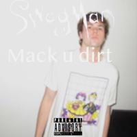 Mack you Dirt (feat. Swagman)