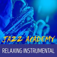 Jazz Academy Relaxing Instrumental