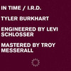 Tyler Burkhart - I.R.D.