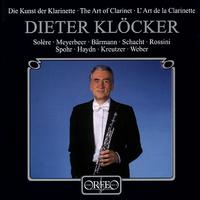 Clarinet Recital: Klöcker, Dieter - SOLÈRE, E.P. / MEYERBEER, G. / SCHACHT, T.F. von / ROSSINO, G. / SPOHR, L. (The Art of Clarinet)