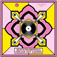 Beatstrumentals & Chilled Out Lounge