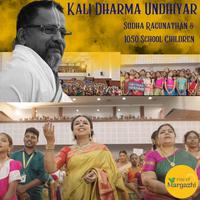 Kali Dharma Undhiyar (HH Maharanyam Sri Sri Muralidhara Swamiji Divine Verses) (feat. Sudha Ragunathan & 1050 School Children)