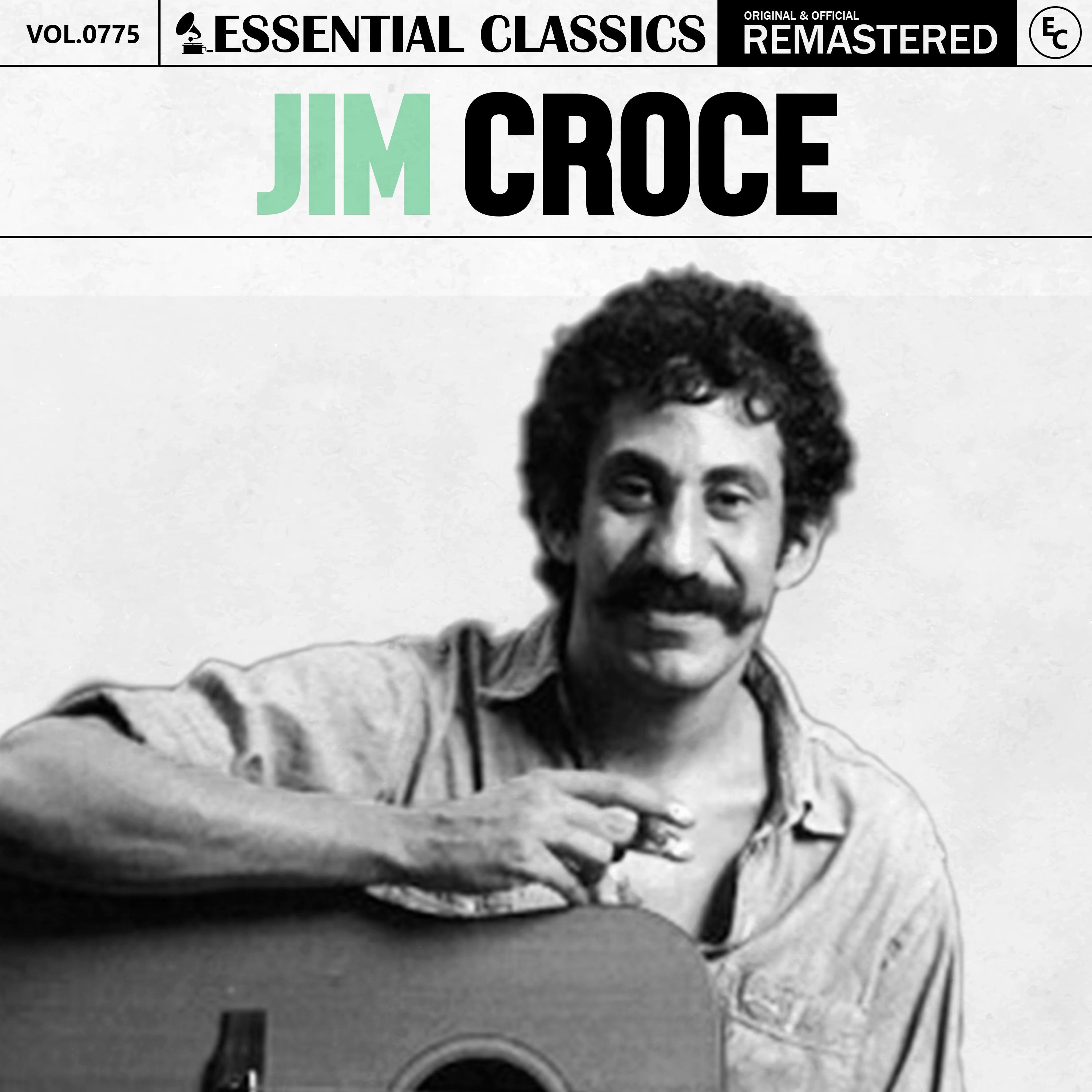 Essential Classics, Vol. 775 Jim Croce Jim Croce 专辑 网易云音乐