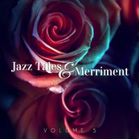 Jazz Tales & Merriment, Vol. 5