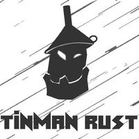 Tinman Rust