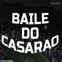 BAILE DO CASARÃO (Remix)