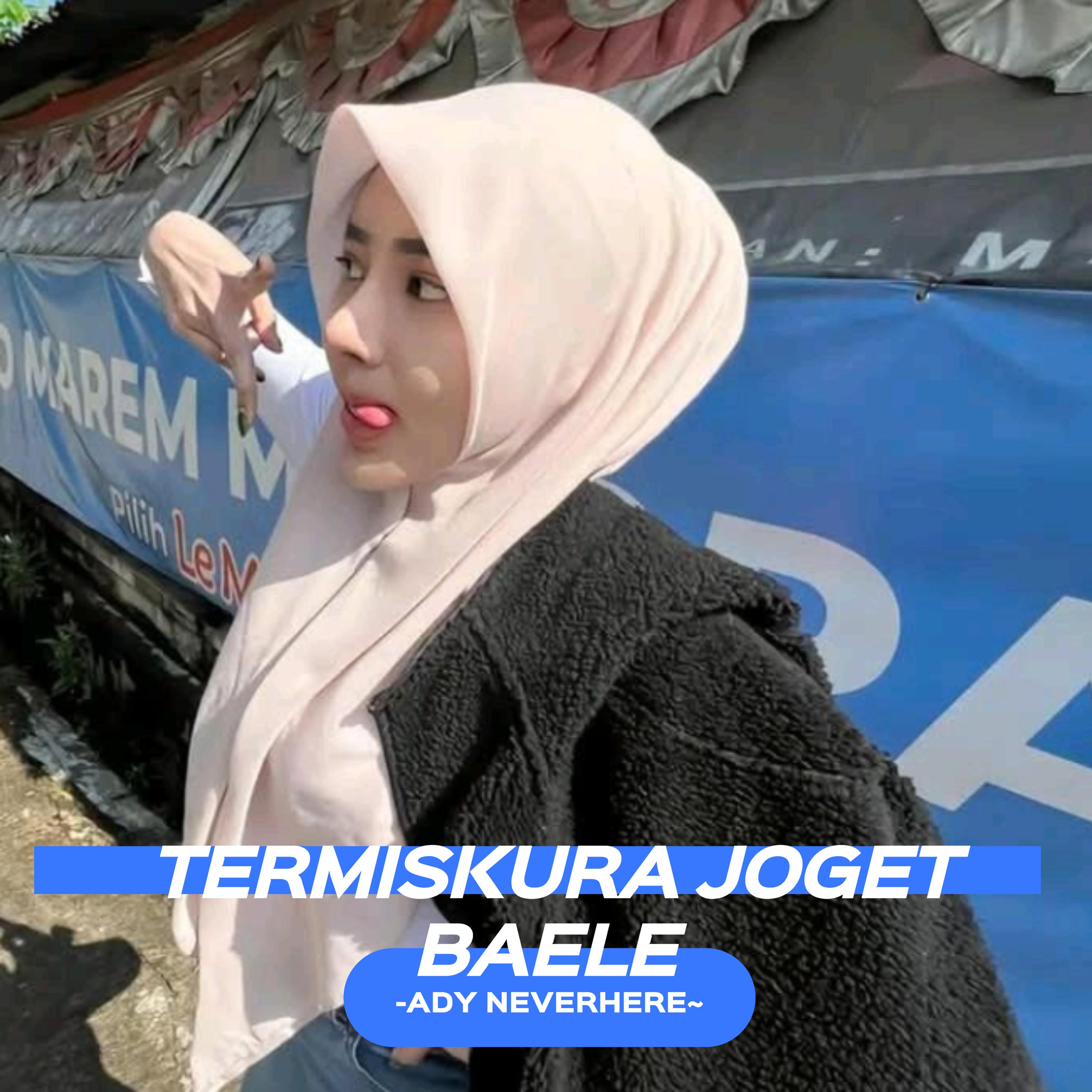 TERMISKURA JOGET BAELE