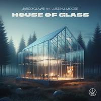 House of Glass (feat. Justin J. Moore)