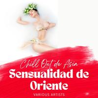 Sensualidad de Oriente: Chill Out de Asia con Sonidos Orientales y Atmósferas Seductoras