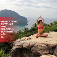 Meditation Rhythms for Peaceful Morning, Vol. 01