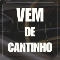 VEM DE CANTINHO