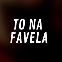 To na Favela