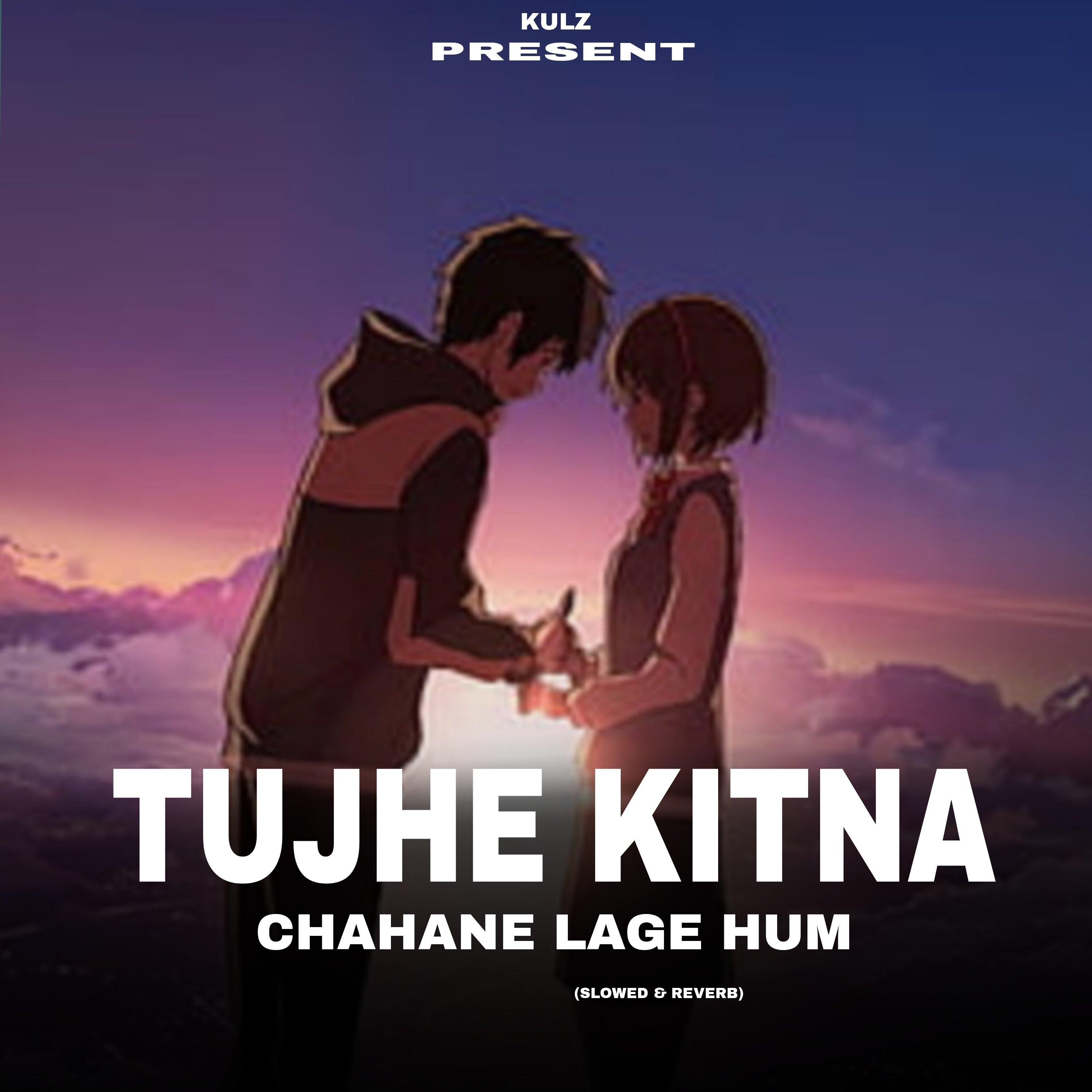 Tujhe Kitna Chahne Lage Hum | Tujhe Kitna Chahein Aur Hum