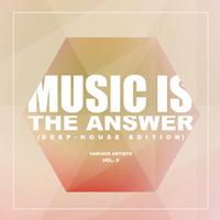 Music Is The Answer (Deep-House Edition), Vol. 4