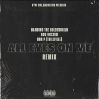 All Eyes On Me Remix