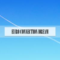 EURO CONNECTION DREAM