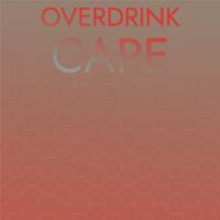 Overdrink Cape