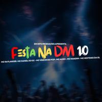 Festa Na Dm 1.0 (feat. Mc Raylander, Mc Daniel Do Sc, Mc Vinicin Do Pcp, Mc Auro Zk, Mc Kaidim & Mc Hestenio Da Gl)