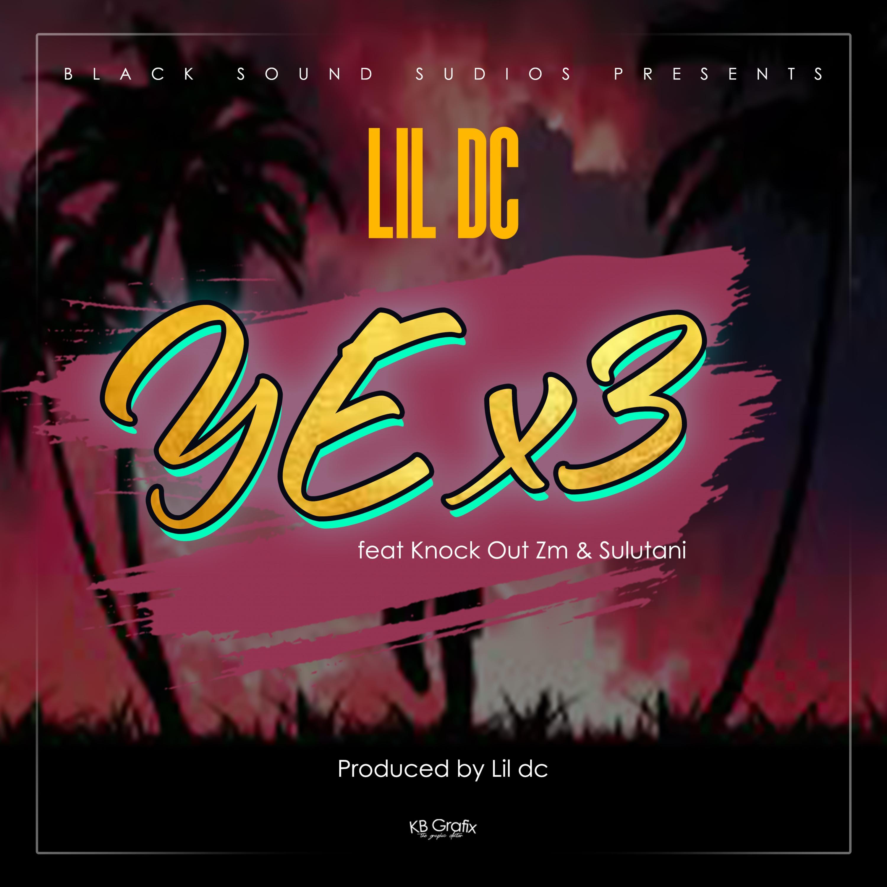 YE X3 (feat. Lil DC & Sulutani)