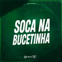 SOCA NA BUCETINHA