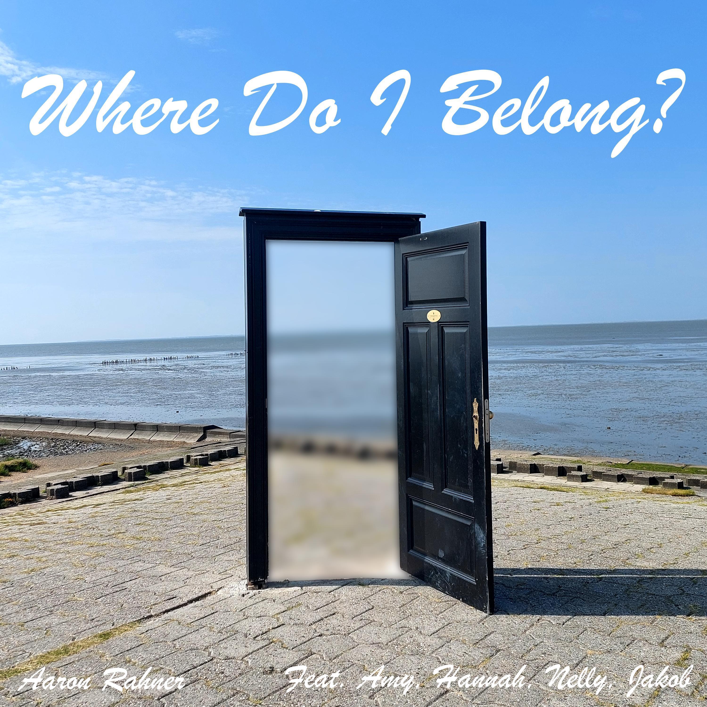 Where Do I Belong? (feat. Amy, Hannah, Nelly & Jakob)