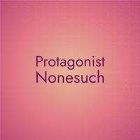 Protagonist Nonesuch