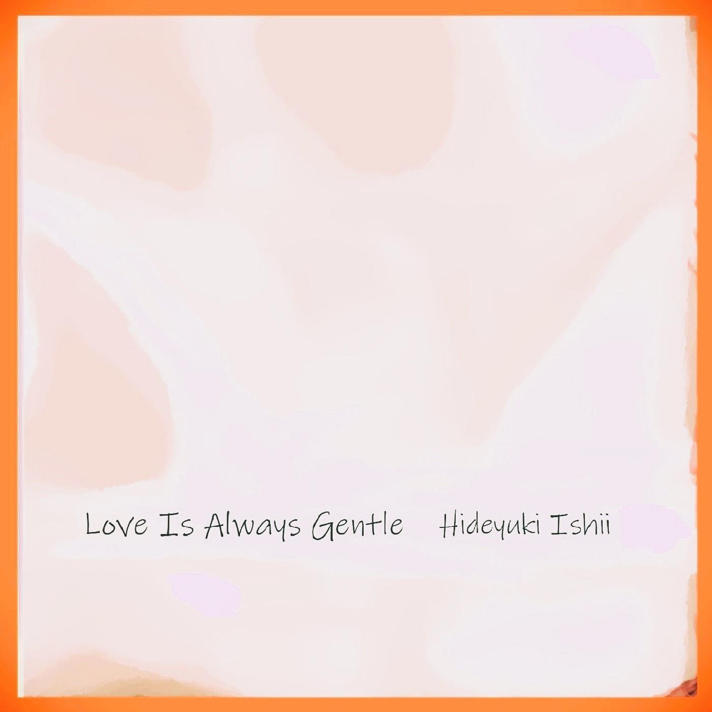 Love Is Always Gentle