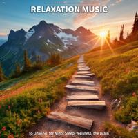 #01 Relaxation Music to Unwind, for Night Sleep, Wellness, the Brain