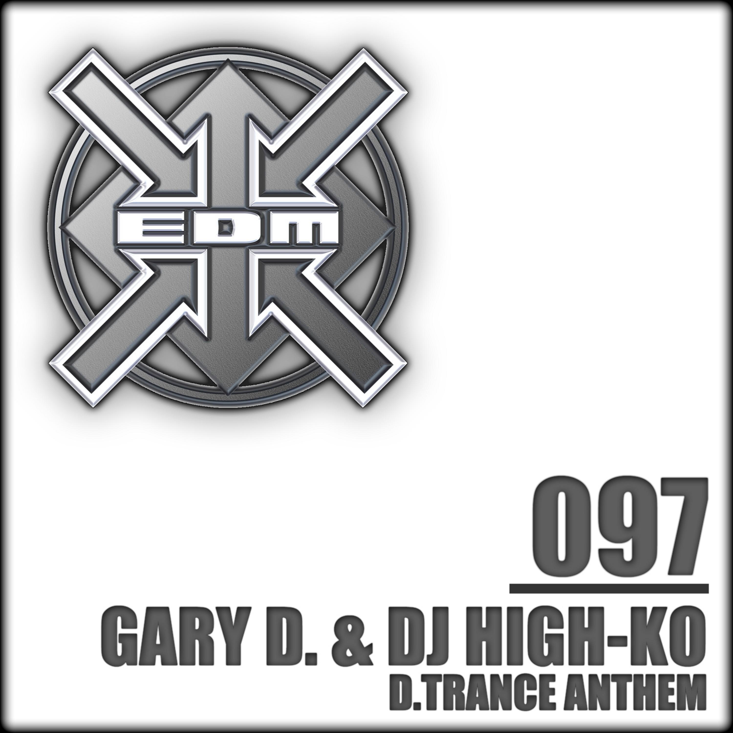 D.Trance Anthem (Gary D. & DJ High-Ko 2001 Hardline Mix) [Remastered]